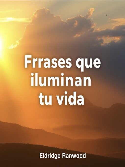 Title details for Frases que iluminan tu vida by Eldridge Ranwood - Available